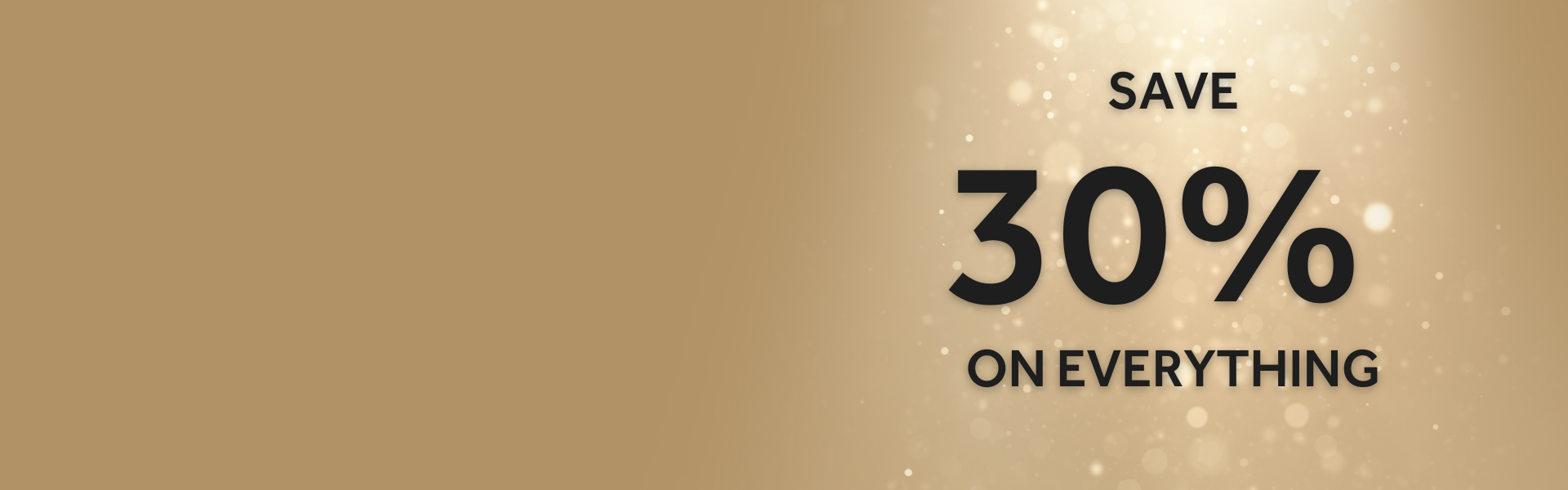 CYBER MONDAYIS 30% OFF EVERYTHING SHOP NOW