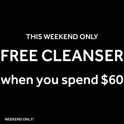 FREE CLEANSER WHEN YOU SPEND $60+