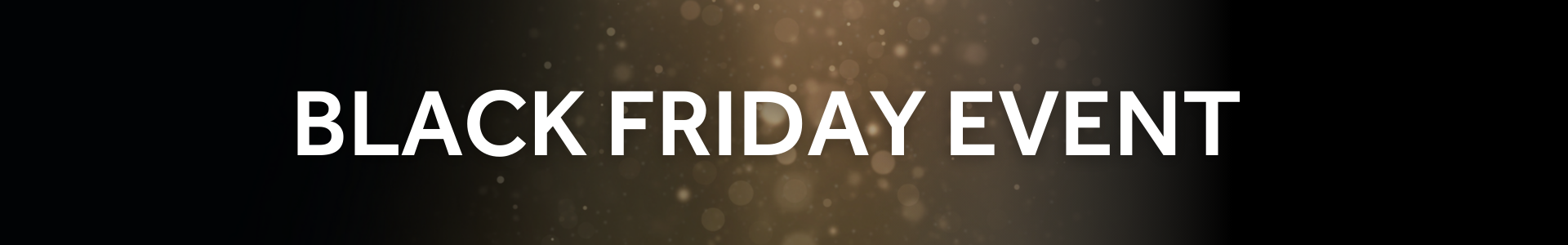 BLACK FRIDAY EVENT