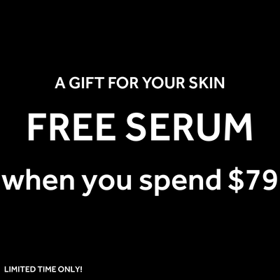 FREE SERUM WHEN YOU SPEND $79+